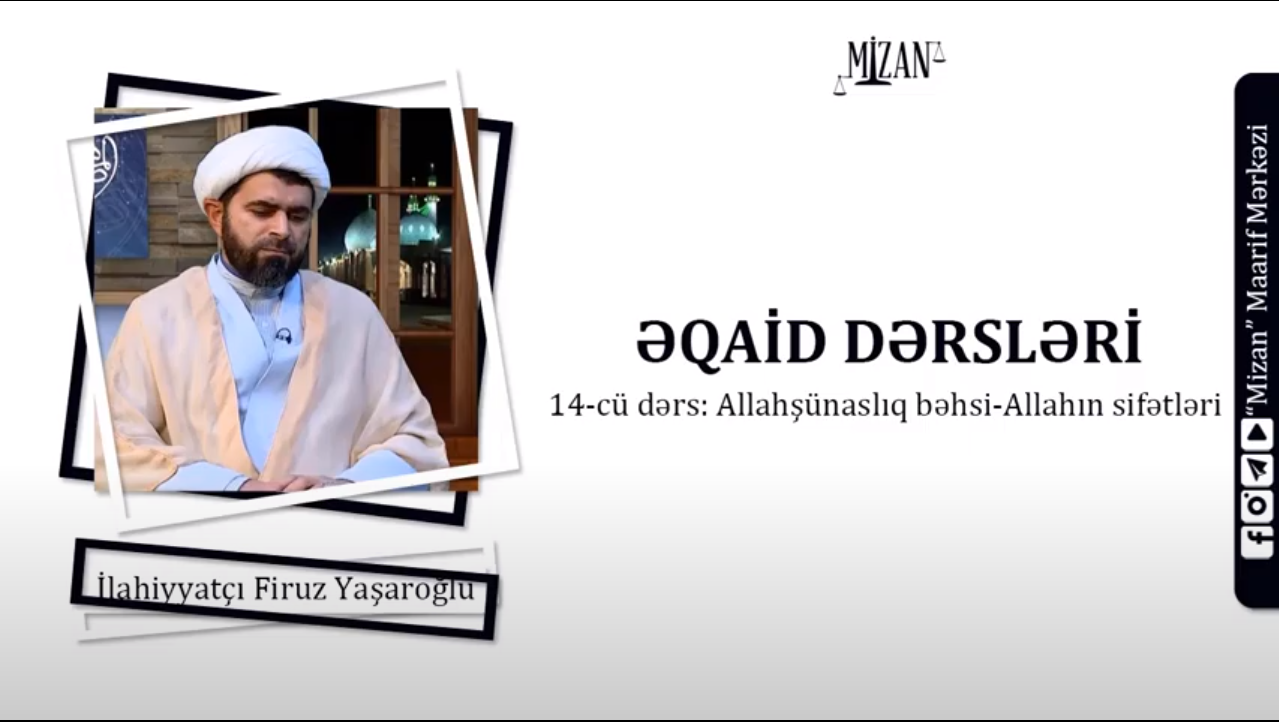Allahın sifətləri - İlahiyyatçı Firuz Yaşaroğlu / Əqaid dərsləri 14