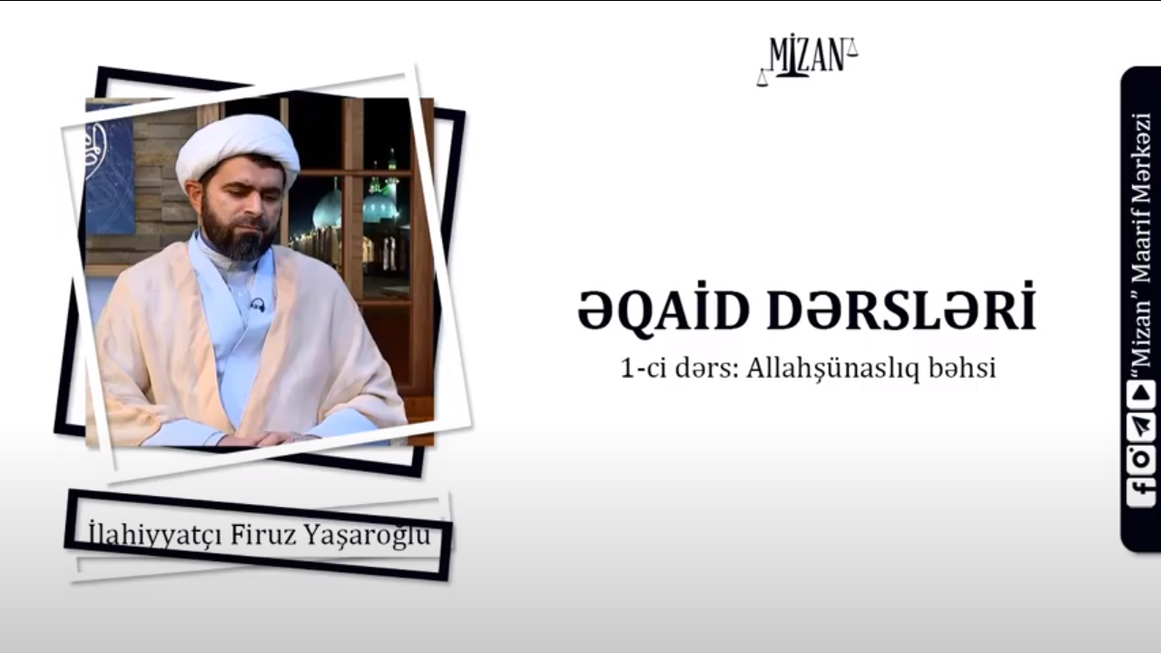 Allahşünaslıq (1) - İlahiyyatçı Firuz Yaşaroğlu / Əqaid dərsləri (1)