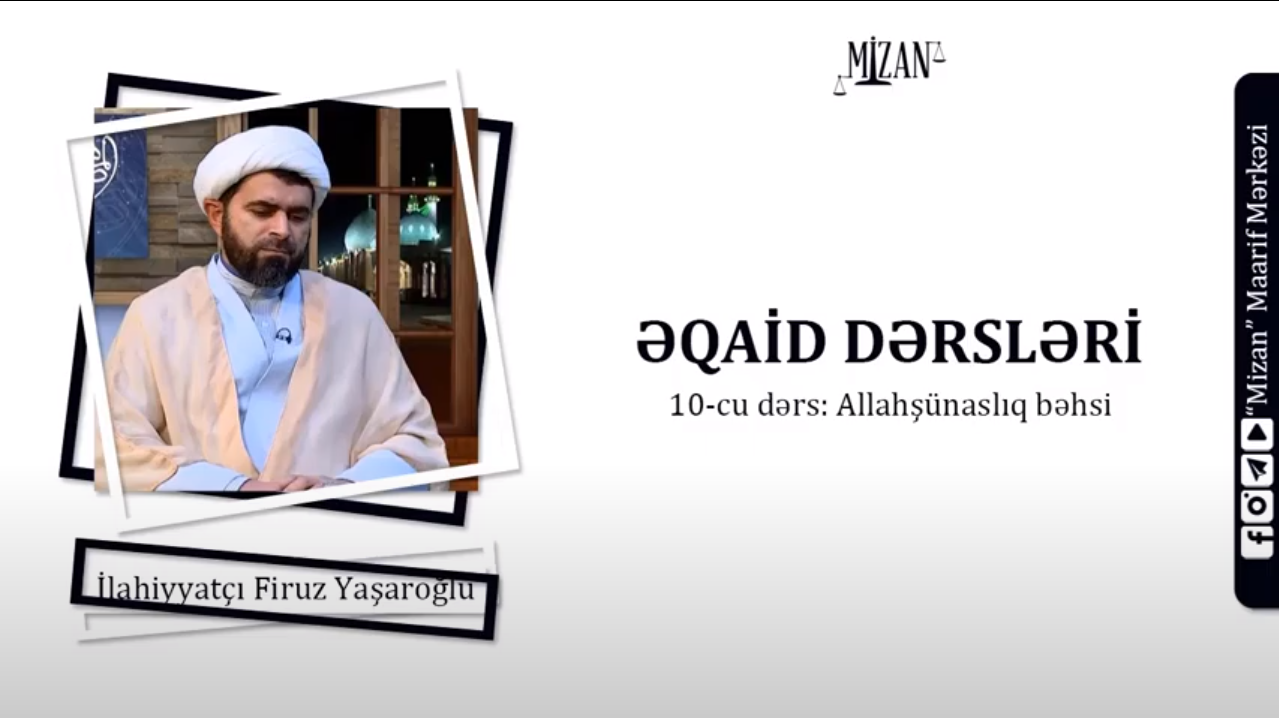 Allahşünaslıq (10) - İlahiyyatçı Firuz Yaşaroğlu / Əqaid dərsləri 10