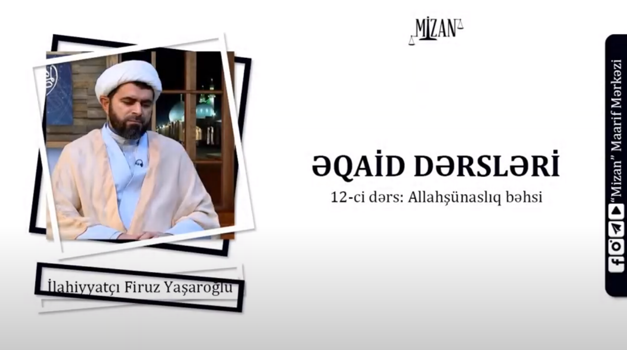 Allahşünaslıq (12) - İlahiyyatçı Firuz Yaşaroğlu / Əqaid dərsləri 12