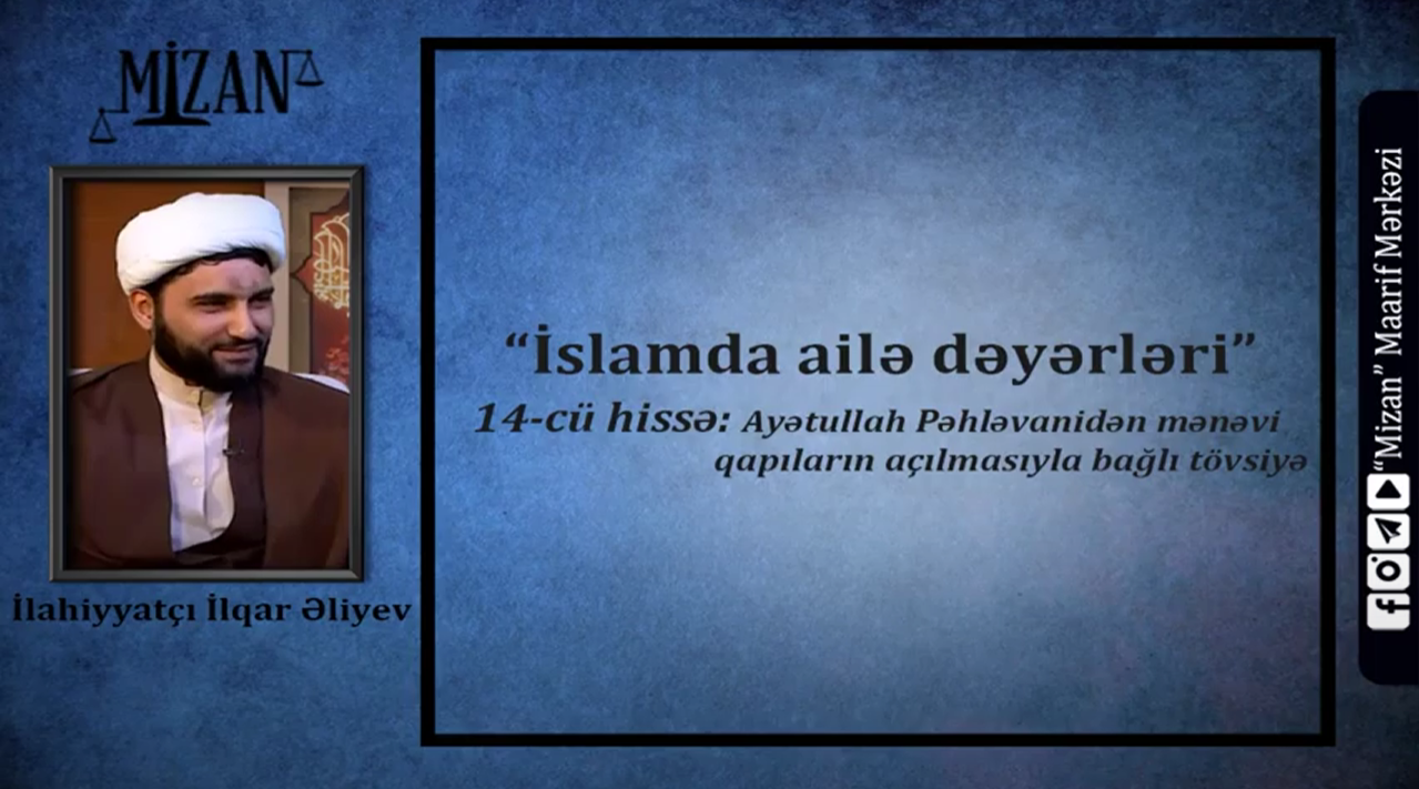 Ayətullah Pəhləvanidən mənəvi qapıların açılmasıyla bağlı tövsiyə - İlahiyyatçı İlqar Əliyev