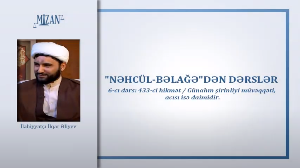 Günahın şirinliyi müvəqqəti, acısı isə daimidir - İlahiyyatçı İlqar Əliyev təqdimatında