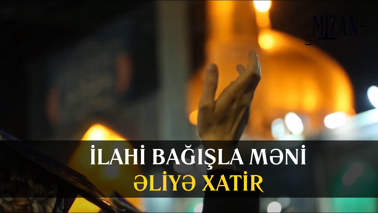 İlahi, bağışla məni Əliyə xatir.. - Şəhadət günləri / Qədr gecələri