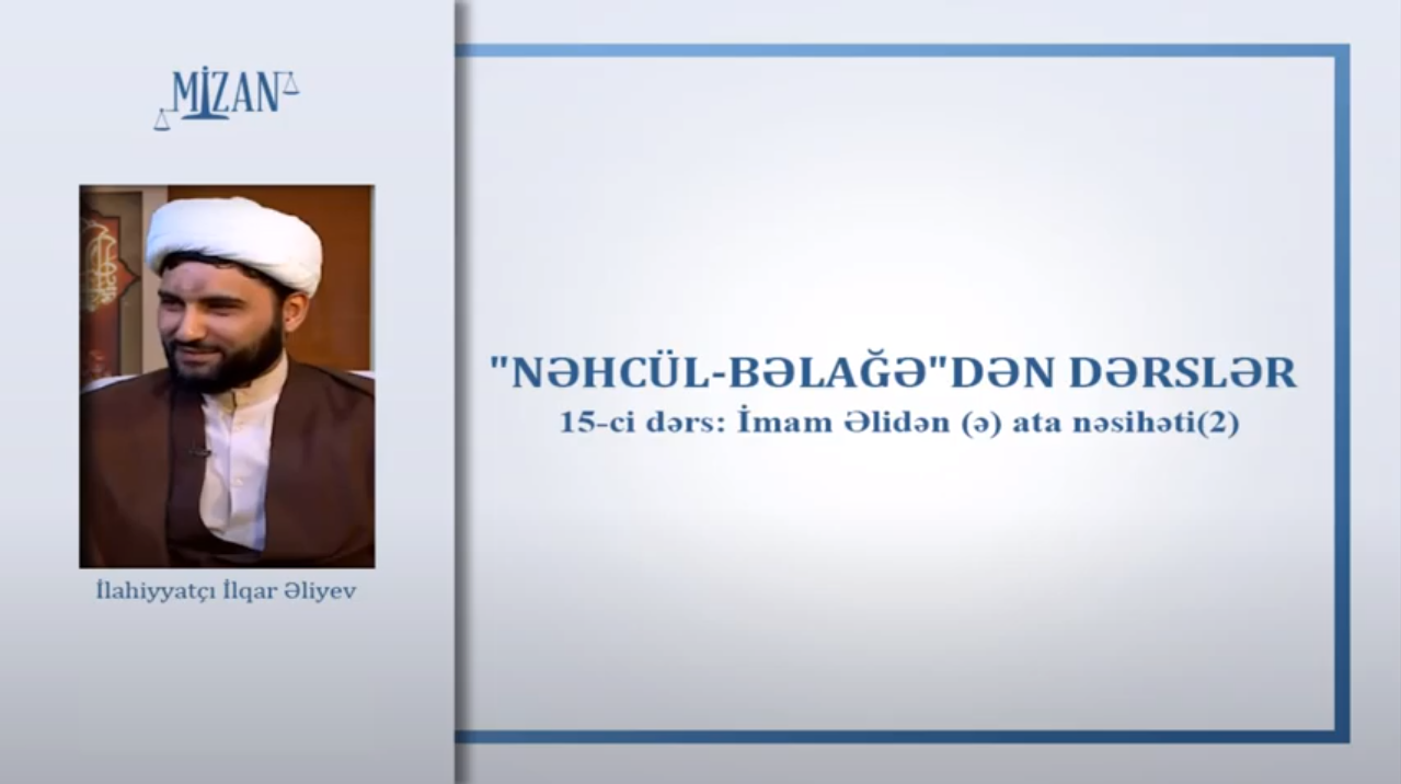 İmam Əlidən (ə) ata nəsihəti (2) - İlahiyyatçı İlqar Əliyev təqdimatında