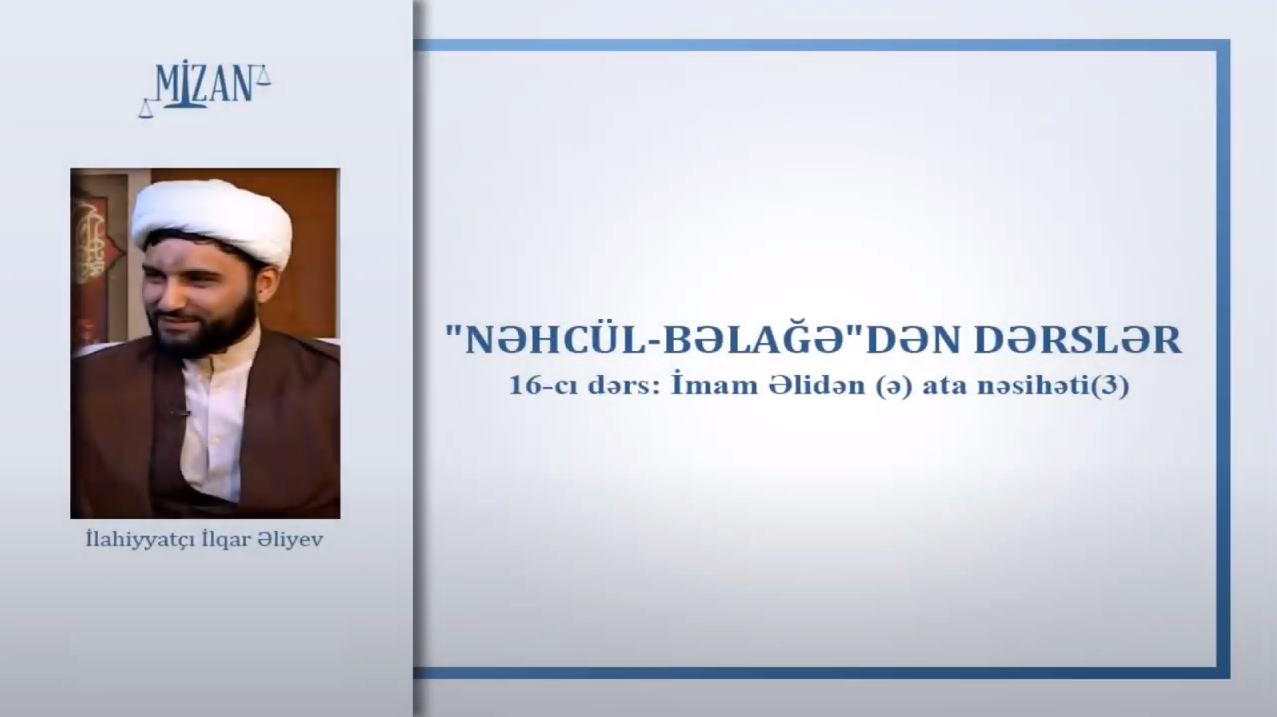 İmam Əlidən (ə) ata nəsihəti (3) - İlahiyyatçı İlqar Əliyev təqdimatında