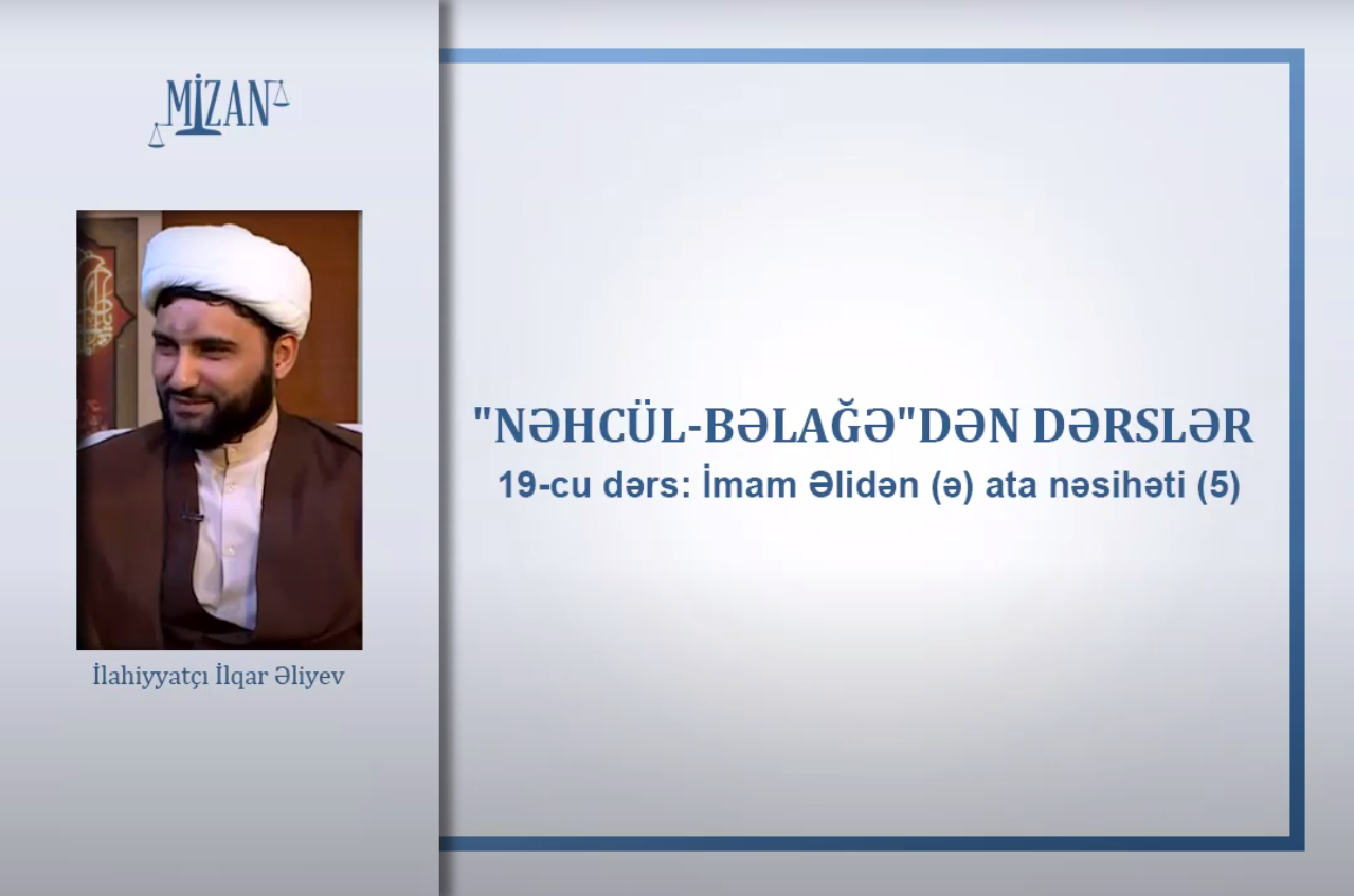 İmam Əlidən (ə) ata nəsihəti  (6)  - İlahiyyatçı İlqar Əliyev