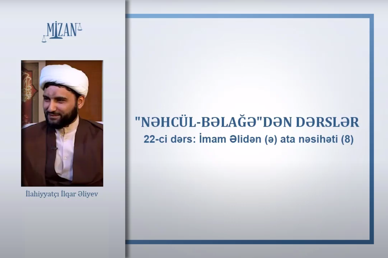 İmam Əlidən (ə) ata nəsihəti (8) - İlahiyyatçı İlqar Əliyev