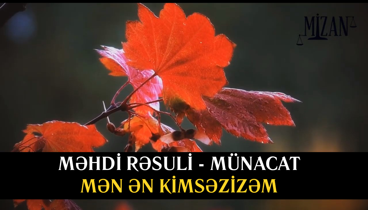 Mehdi Rəsuli - Münacat / Mən ən kimsəsizəm