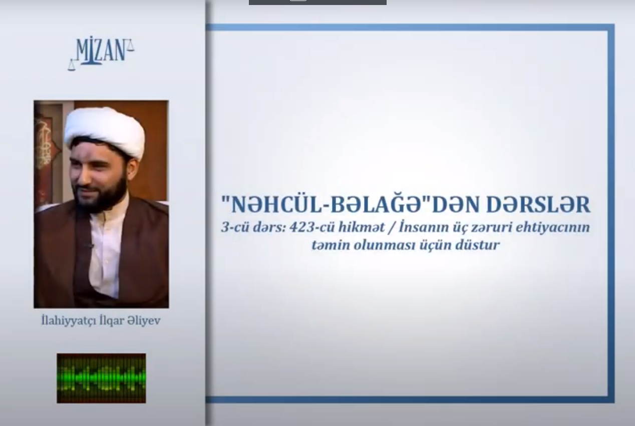 İnsanın üç zəruri ehtiyacının təmin olunması üçün düstur - İlahiyyatçı İlqar Əliyev təqdimatında