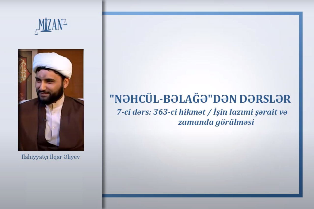 İşin lazımi şərait və zamanda görülməsi / İlahiyyatçı - İlahiyyatçı İlqar Əliyev təqdimatında