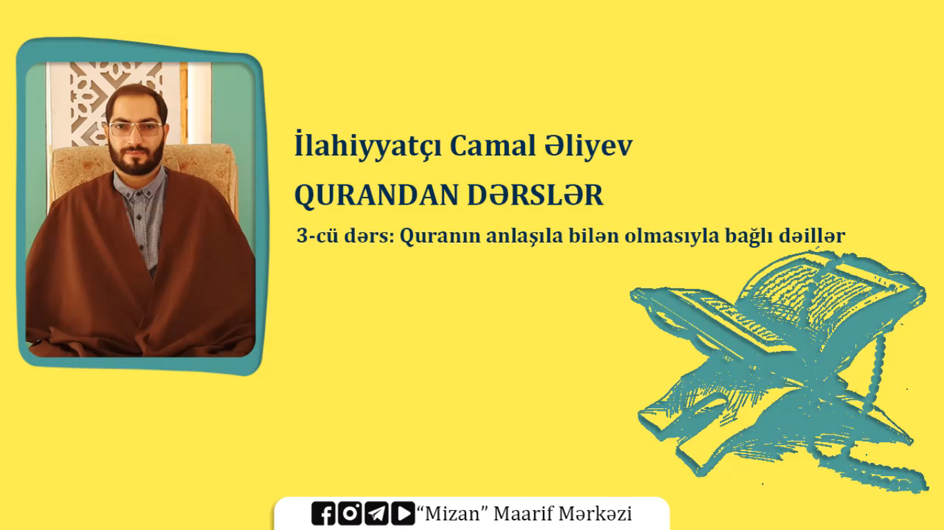 Quranın anlaşıla bilən olmasıyla bağlı dəlillər - İlahiyyatçı Camal Əliyev (Qurandan dərslər / 3)