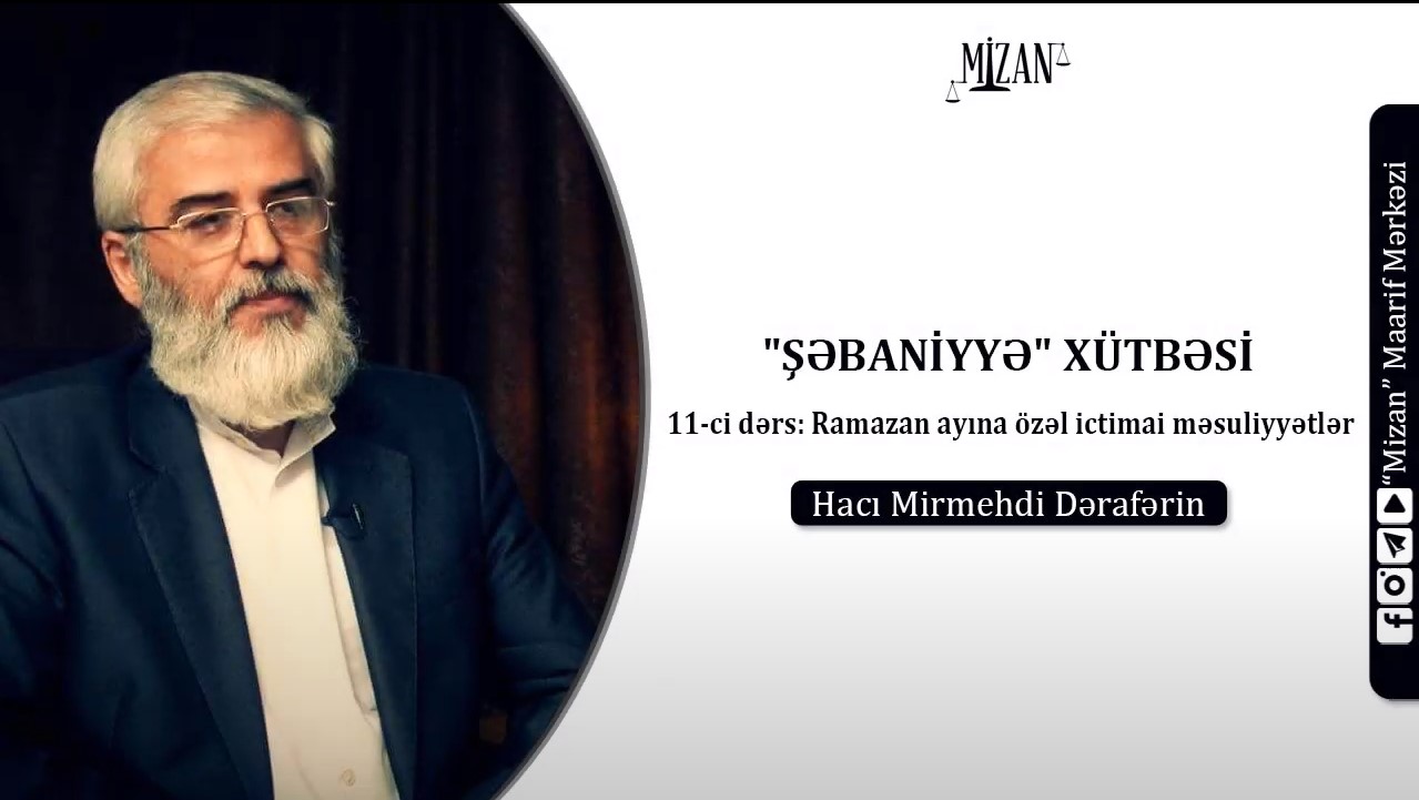 Ramazan ayına özəl ictimai məsuliyyətlər - Hacı Mirmehdi Dərafərin (