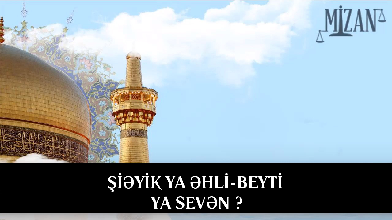 Şiəyik ya Əhli-beyti sevən? - İmam Rza (ə)